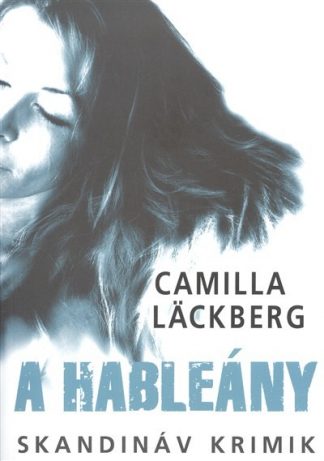Camilla Lackberg - A hableány /Skandináv krimik