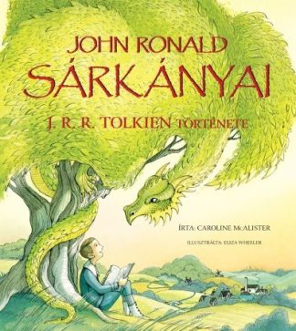 Caroline Mcalister - John Ronald sárkányai - J. R. R. Tolkien története