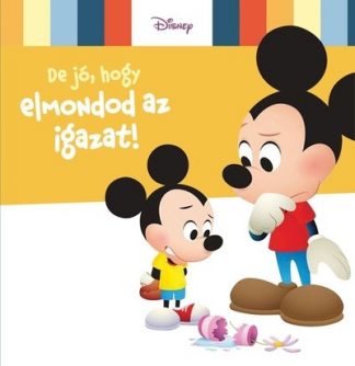 Disney - Disney Baby - De jó, hogy elmondod az igazat!