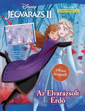 Disney - Jégvarázs 2.: Az Elvarázsolt Erdő - Olvass és rajzolj! (Mesék sablonokkal)