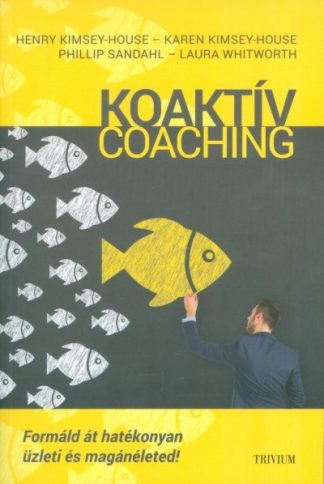 Henry Kimsey-House - Koaktív coaching