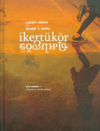Lackfi János - Ikertükör /Élő versek - utazás a világ körül