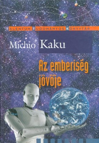 Michió Kaku - Az emberiség jövője