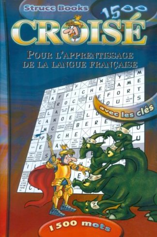 Nyelvkönyv - CROISÉ 1500 /POUR L'APPRENTISSAGE DE LA LANGUE FRANCAISE /1500 SZÓVAL, SZÓSZEDETTEL
