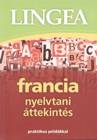 Nyelvkönyv - Lingea francia nyelvtani áttekintés /Praktikus példákkal