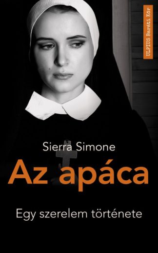 Sierra Simone - Az apáca - Egy szerelem története