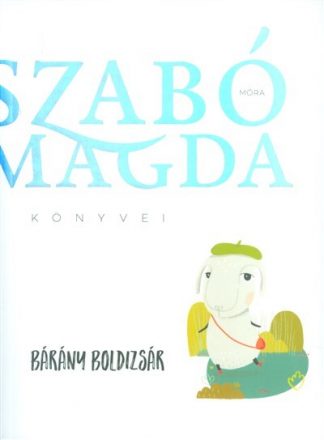 Szabó Magda - Bárány Boldizsár