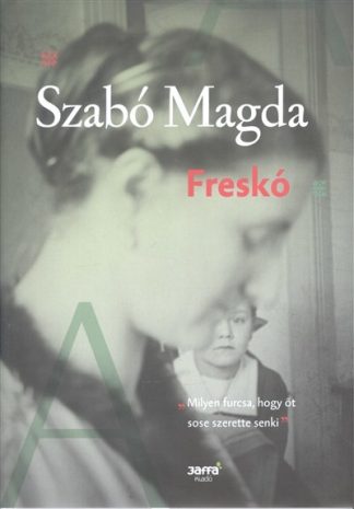Szabó Magda - Freskó