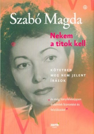 Szabó Magda - Nekem a titok kell