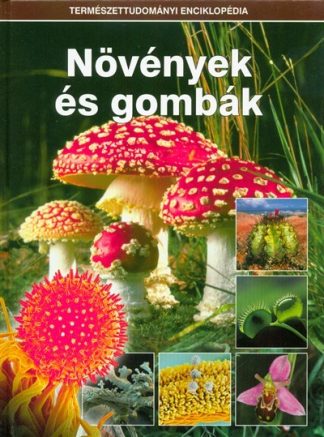 Válogatás - Növények és gombák /Természettudományi enciklopédia 7.