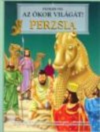 Válogatás - Perzsia /Fedezd fel az ókor világát!