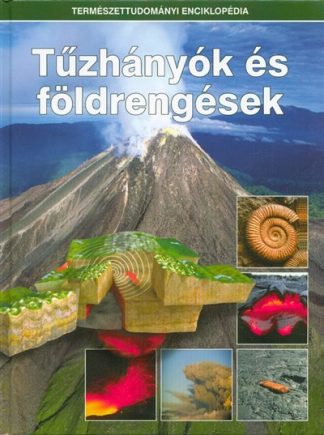 Válogatás - Tűzhányók és földrengések /Természettudományi enciklopédia 4.