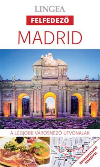 Útikönyv - Madrid - Lingea Felfedező /A legjobb városnéző útvonalak