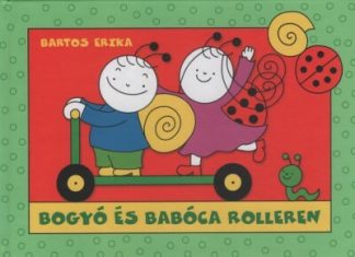 Bartos Erika - Bogyó és Babóca rolleren (új kiadás)