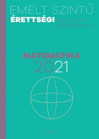 Válogatás - Emelt szintű érettségi 2021 - Matematika
