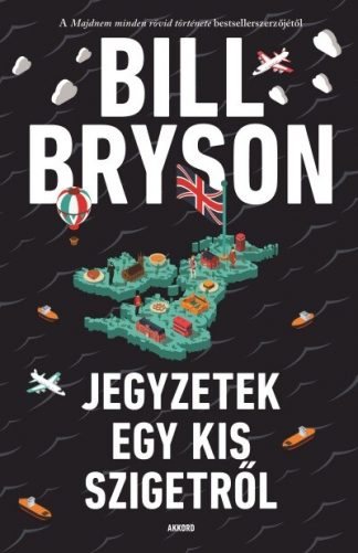 Bill Bryson - Jegyzetek egy kis szigetről (új kiadás)