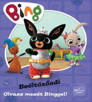 Mesekönyv - Bing: Beöltözősdi - Olvass mesét Binggel!