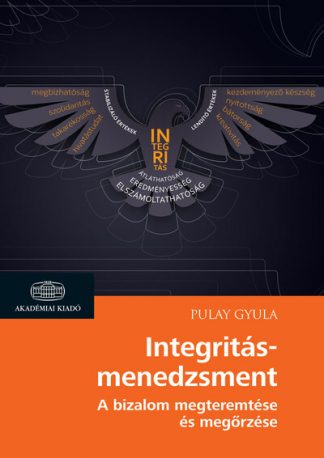 Pulay Gyula - Integritásmenedzsment - A bizalom megteremtése és megőrzése