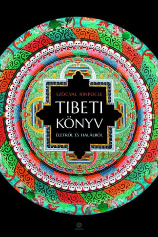 Szögyal Rinpocse - Tibeti könyv életről és halálról (új kiadás)