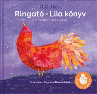 Gróh Ilona - Ringató - Lila könyv - Hetvenhét gyerekdal
