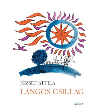 József Attila - Lángos csillag - Versek és egy elbeszélés gyermekeknek