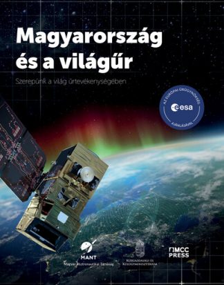 - Magyarország és a világűr - Szerepünk a világ űrtevékenységében