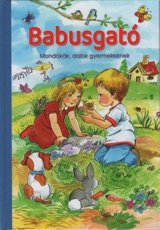 Csukásné Bernáth Krisztina - Babusgató - Mondókák, dalok gyermekeknek (új kiadás)