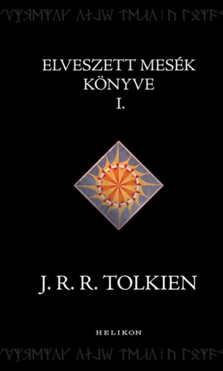 J. R. R. Tolkien - Elveszett mesék könyve I. - Középfölde históriája (új kiadás)