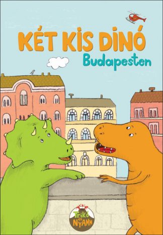 Berg Judit - Két kis dinó Budapesten (új kiadás)