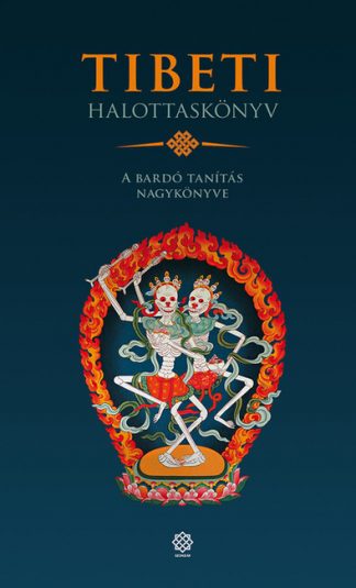 Padmaszambhava - Tibeti halottaskönyv - A bardó tanítás nagykönyve (új kiadás)