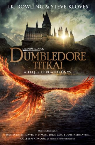 J.K. Rowling - Legendás állatok: Dumbledore titkai - A teljes forgatókönyv