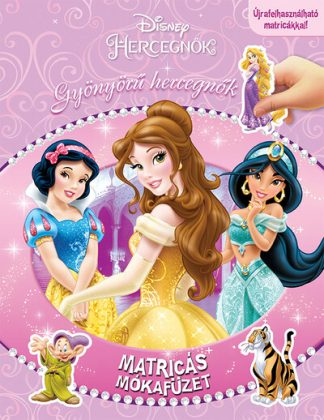 Disney - Disney - Hercegnők: Gyönyörű hercegnők - Matricás mókafüzet