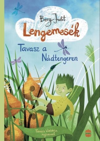 Berg Judit - Lengemesék I. - Tavasz a Nádtengeren (új kiadás)
