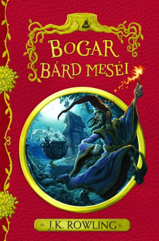 J. K. Rowling - Bogar bárd meséi (új kiadás)