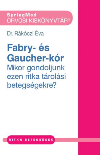 Dr. Rákóczi Éva - Fábry- és Gaucher-kór - Orvosi kiskönyvtár