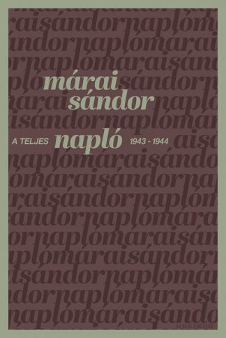 Márai Sándor - A teljes napló 1943-1944 (új kiadás)