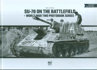 Neil Stokes - SU-76 on the Battlefield - Word War Two Photobook Series Vol. 12.