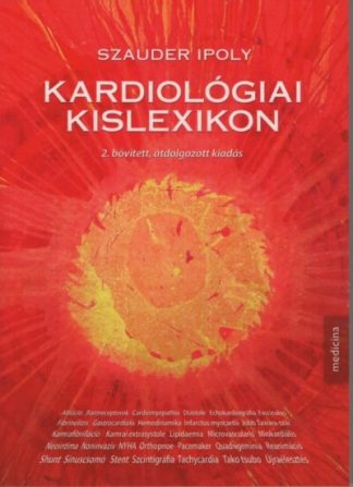 Szauder Ipoly - Kardiológiai kislexikon 2. kiadás