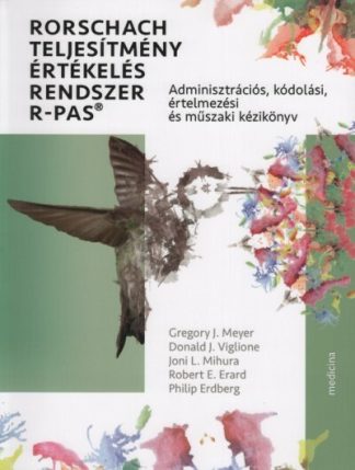 Gregory J. Meyer - Rorschach teljesítmény értékelés rendszer R-PAS - Adminisztrációs, kódolási, értelmezési és műszaki kézikönyv