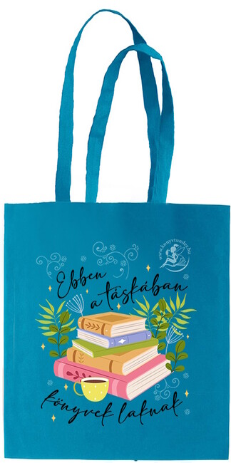 Vászontáska - Könyvtündér vászontáska - Ebben a táskában könyvek laknak (Türkiz színű táska színes nyomattal)