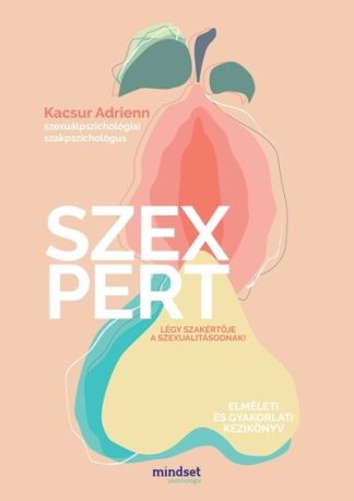Kacsur Adrienn - Szexpert - Légy szakértője a szexualitásodnak!