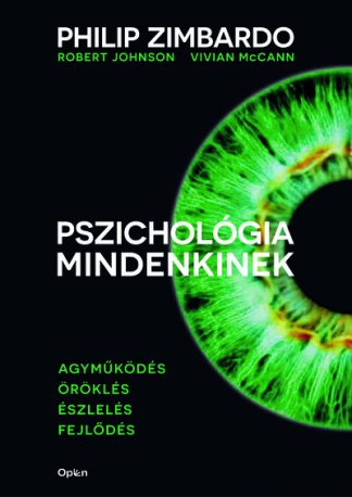 Philip Zimbardo - Pszichológia mindenkinek 1. - Agyműködés - Öröklés - Észlelés - Fejlődés (új kiadás)