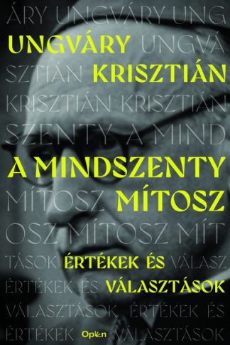Ungváry Krisztián - A Mindszenty-mítosz