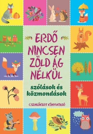 Imre Zsuzsánna - Erdő nincsen zöld ág nélkül - Szólások és közmondások (új kiadás)