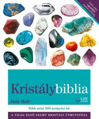 Judy Hall - Kristálybiblia - Több mint 200 gyógyító kő (új kiadás)