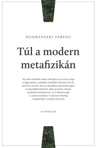 Huoranszki Ferenc - Túl a modern metafizikán