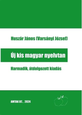 Huszár János - Új kis magyar nyelvtan (3., átdolgozott kiadás)