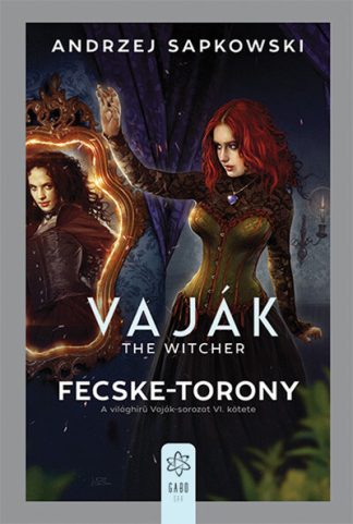 Andrzej Sapkowski - Fecske-torony - Vaják VI. (új kiadás)
