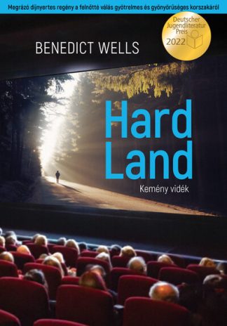 Benedict Wells - Hard Land - Kemény vidék