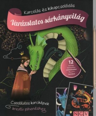 Karckönyv - Varázslatos sárkányvilág - Karcolás és kikapcsolódás - 12 karckép fantasztikus színhatásokkal, karctűvel